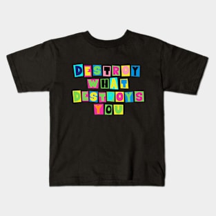 Destroy What Destroys You: Punk Wisdom Collection Kids T-Shirt